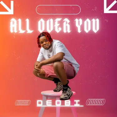Deobi – All Over You 